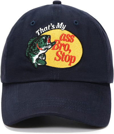 That'S My Ass Bro, Stop Embroidered Baseball Cap (Unisex) Trucker Hat, Adjustable Cotton, Dad Hat Gift