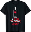 V Is for Vodka Funny Valentines Day Gifts for Vodka Lovers T-Shirt