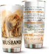 to My Husband Mug Lion Couple Tumbler - Birthday Christmas Tumbler Gifts for Husband - Best Ideas Gifts for Him, Boyfriend, Husband, Fathers Day 2022 Tumbler 20 Oz
